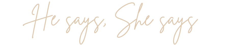 He says, She says