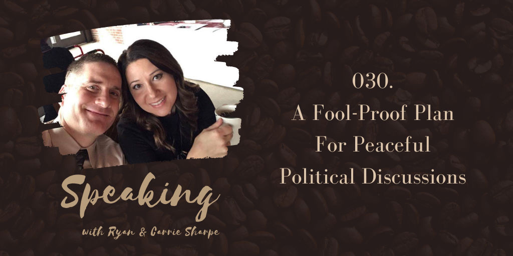 030. A Fool-Proof Plan For Peaceful Political Discussions [ELECTION SEASON SERIES]