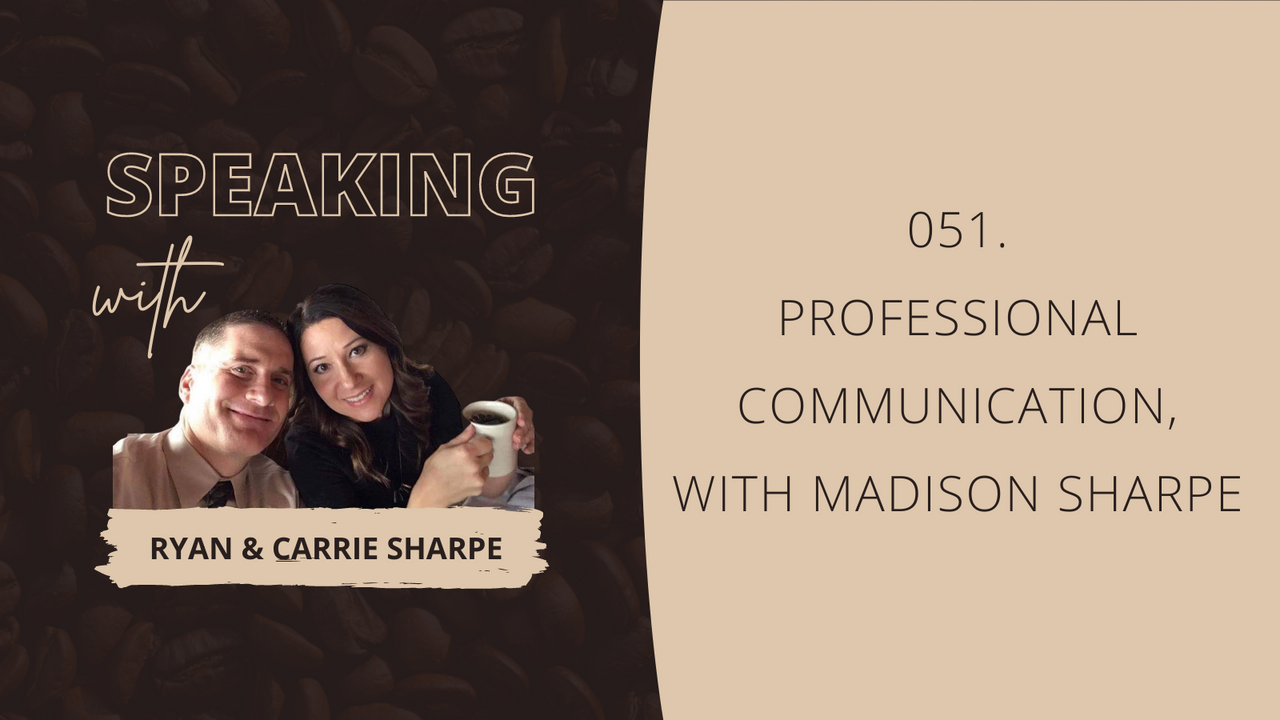 051. Professional Communication, with Madison Sharpe [COMMUNICATION FOUNDATION SERIES]