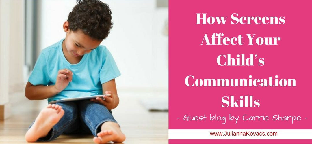 How Screens Affect Your Child's Communication Skills